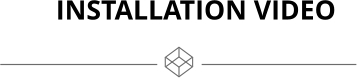 INSTALLATION VIDEO